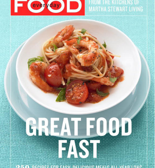 原文現貨 Everyday Food: Great Food Fast: 250 Recipes for Easy, Delicious Meals All Year-Martha Stewart Living Magazine 日常食物：快速美食：250 種食譜，全年輕鬆美味-瑪莎史都華生活雜誌